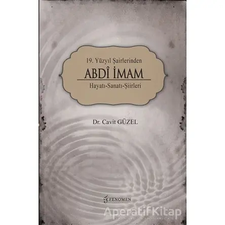 19. Yüzyıl Şairlerinden Abdi İmam - Cavit Güzel - Fenomen Yayıncılık