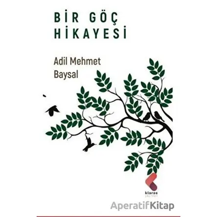 Bir Göç Hikayesi - Adil Mehmet Baysal - Klaros Yayınları