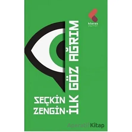 İlk Göz Ağrım - Seçkin Zengin - Klaros Yayınları