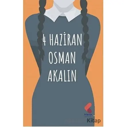4 Haziran - Osman Akalın - Klaros Yayınları