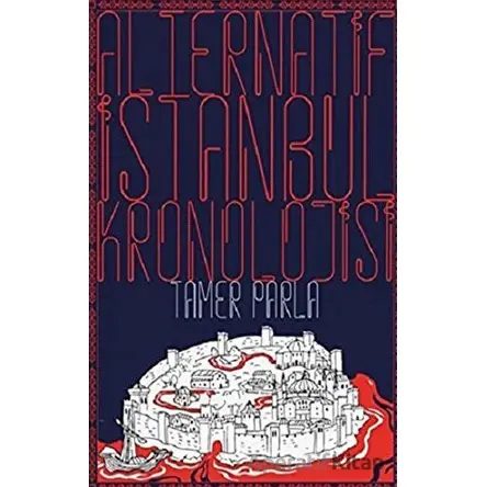 Alternatif İstanbul Kronolojisi - Tamer Parla - Klaros Yayınları