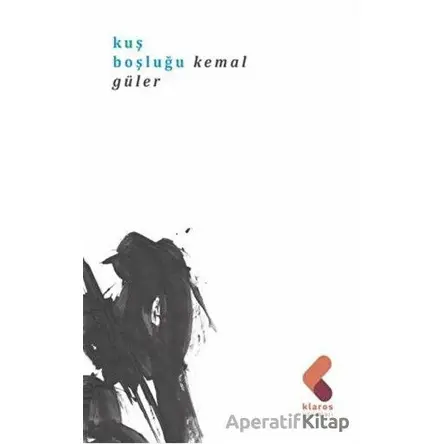 Kuş Boşluğu - Kemal Güler - Klaros Yayınları