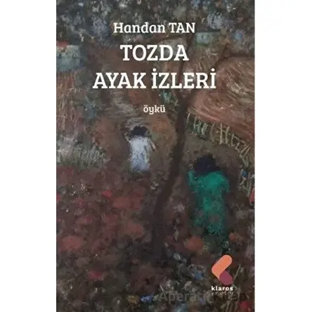 Tozda Ayak İzleri - Handan Tan - Klaros Yayınları