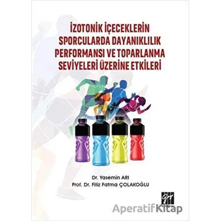 İzotonik İçeceklerin Sporcularda Dayanıklılık Performansı ve Toparlanma Seviyeleri Üzerine Etkileri
