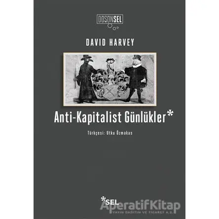 Anti-Kapitalist Günlükler - David Harvey - Sel Yayıncılık