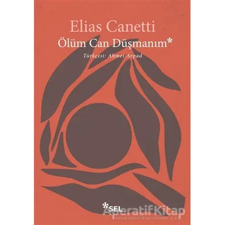 Ölüm Can Düşmanım - Elias Canetti - Sel Yayıncılık