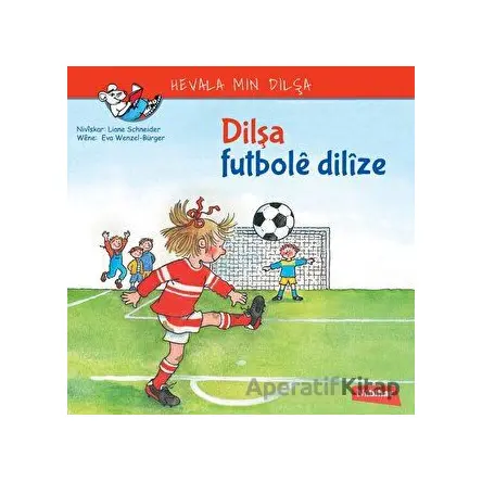 Dilşa Futbole Dilize - Liane Schneider - Nubihar Yayınları