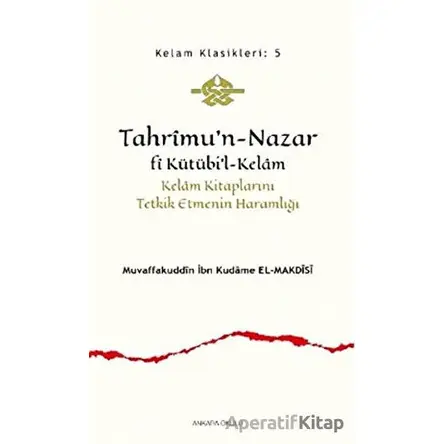 Tahrimu’n-Nazar Fi Kütübi’l-Kelam - İbn Kudame el-Makdisi - Ankara Okulu Yayınları