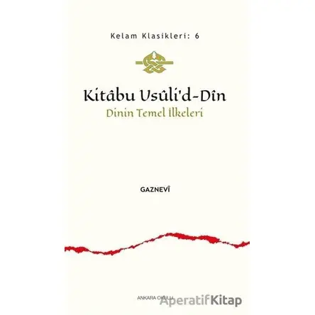 Kitabu Usuli’d-Din - Emrah Gaznevi - Ankara Okulu Yayınları