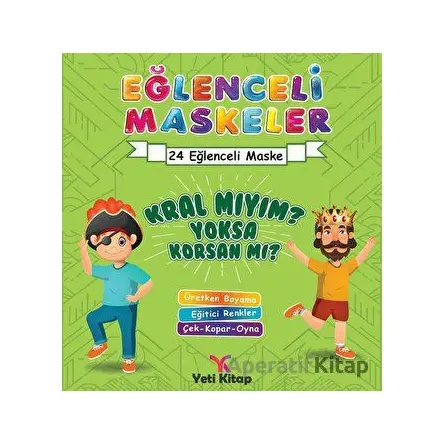 Eğlenceli maskeler kral mıyım yoksa korsan mı? - Kolektif - Yeti Kitap
