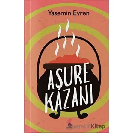 Aşure Kazanı - Yasemin Evren - Klaros Yayınları