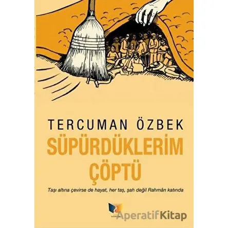 Süpürdüklerim Çöptü - Tercuman Özbek - Ateş Yayınları