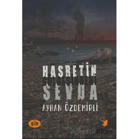 Hasretin Gölgesindeki Sevda - Ayhan Özdemirli - Ateş Yayınları