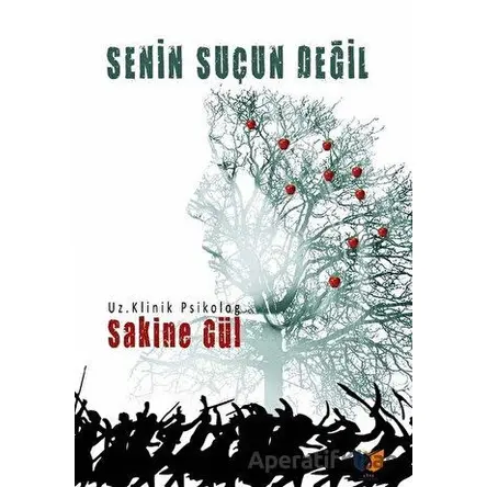 Senin Suçun Değil - Sakine Gül - Ateş Yayınları