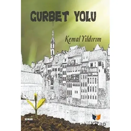 Gurbet Yolu - Kemal Yıldırım - Ateş Yayınları