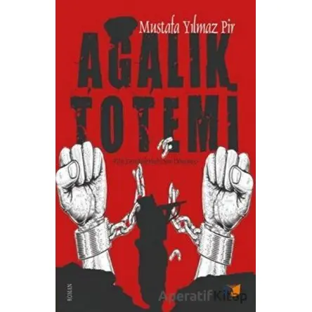 Ağalık Totemi - Mustafa Yılmaz Pir - Ateş Yayınları