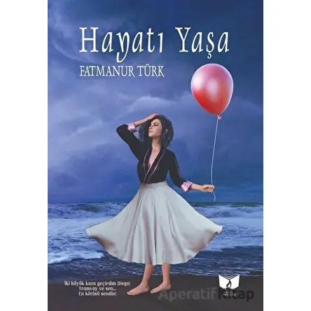 Hayatı Yaşa - Fatmanur Türk - Ateş Yayınları
