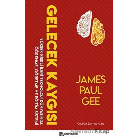 Gelecek Kaygısı - James Paul Gee - Sander Yayınları