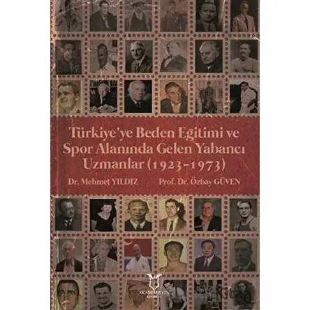 Türkiye’ye Beden Eğitimi ve Spor Alanında Gelen Yabancı Uzmanlar (1923-1973)