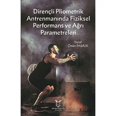 Dirençli Pliometrik Antrenmanında Fiziksel Performans ve Ağrı Parametreleri