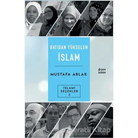 Batıdan Yükselen İslam - Mustafa Ablak - Çıra Yayınları