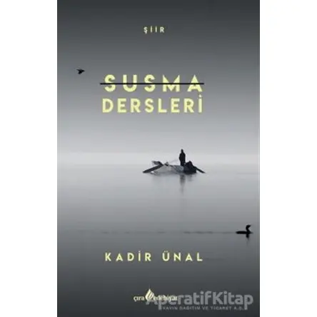 Susma Dersleri - Kadir Ünal - Çıra Yayınları