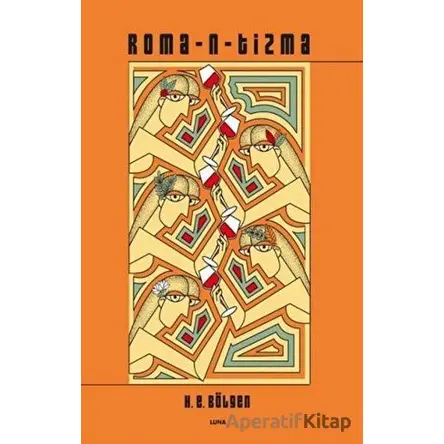 Roma-n-tizma - H. E. Bölgen - Luna Yayınları