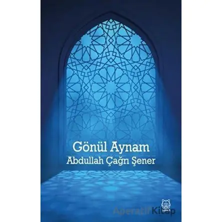 Gönül Aynam - Abdullah Çağrı Şener - Luna Yayınları
