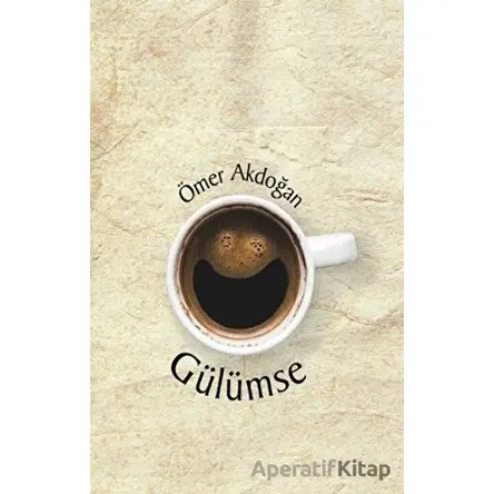 Gülümse - Ömer Akdoğan - Luna Yayınları