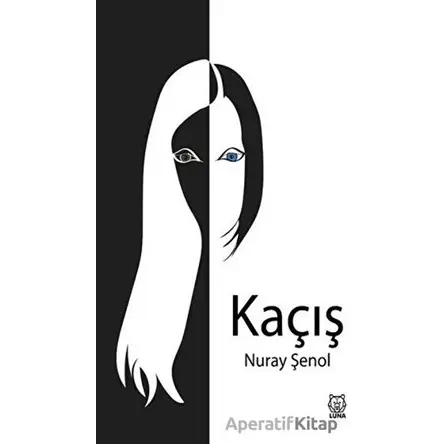 Kaçış - Nuray Şenol - Luna Yayınları
