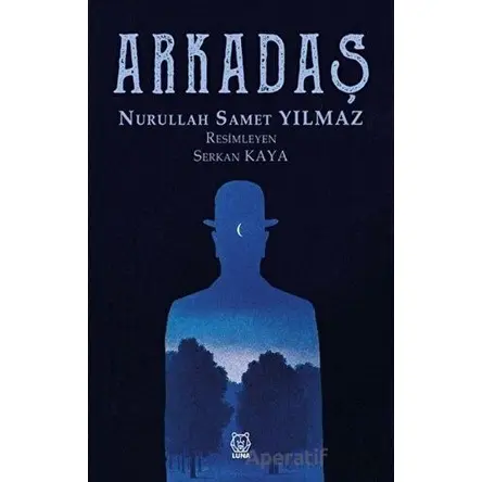 Arkadaş - Nurullah Samet Yılmaz - Luna Yayınları