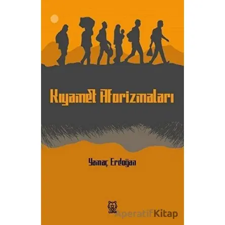 Kıyamet Aforizmaları - Yamaç Erdoğan - Luna Yayınları