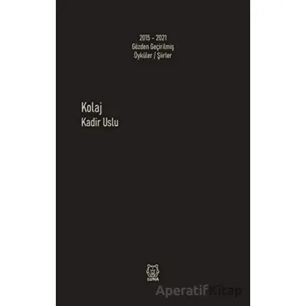 Kolaj - Kadir Uslu - Luna Yayınları