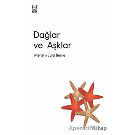 Dağlar ve Aşklar - Meltem Eylül Berke - Luna Yayınları