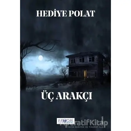 Üç Arakçı - Hediye Polat - Favori Yayınları