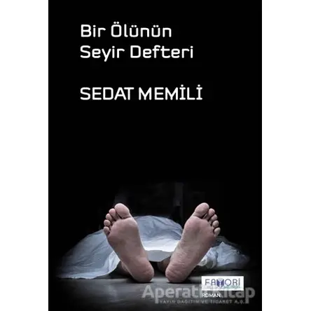 Bir Ölünün Seyir Defteri - Sedat Memili - Favori Yayınları