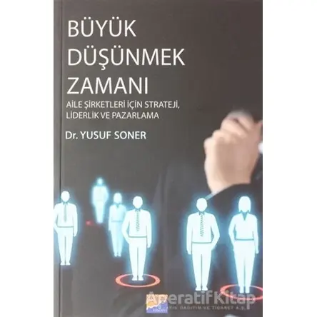 Büyük Düşünmek Zamanı - Yusuf Soner - Siyasal Kitabevi
