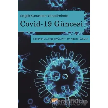 Sağlık Kurumları Yönetiminde Covid-19 Güncesi - Adem Tüzemen - Siyasal Kitabevi