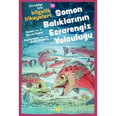 Soman Balıklarının Esrarengiz Yolculuğu - Kazım Uysal - Beyan Yayınları