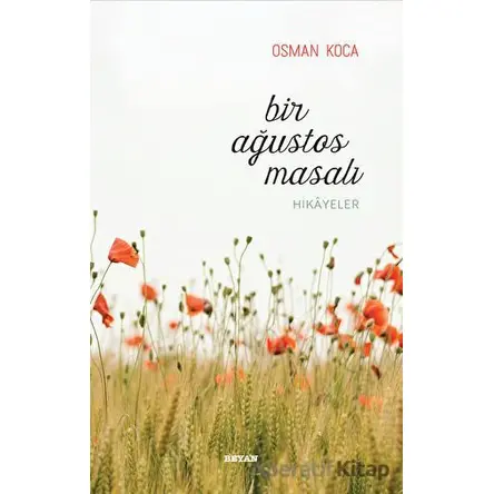 Bir Ağustos Masalı - Osman Koca - Beyan Yayınları