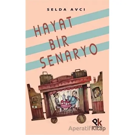 Hayat Bir Senaryo - Selda Avcı - Panu Kitap