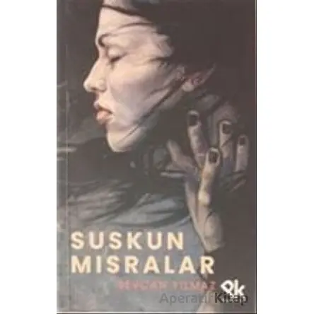 Suskun Mısralar - Sevcan Yılmaz - Panu Kitap