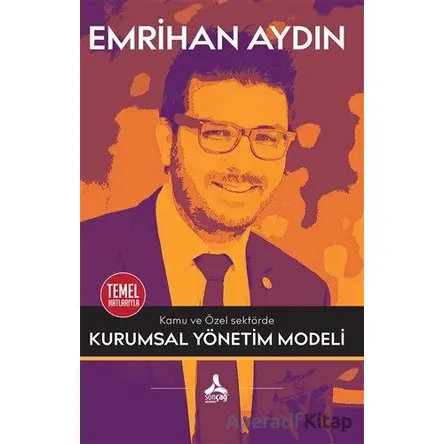 Kamu ve Özel Sektörde Kurumsal Yönetim Modeli - Emrihan Aydın - Sonçağ Yayınları
