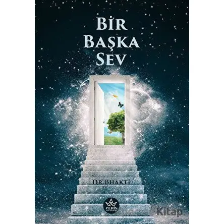 Bir Başka Sev - Dr. Bhakti - Elpis Yayınları