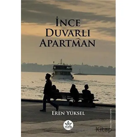 İnce Duvarlı Apartman - Eren Yüksel - Elpis Yayınları