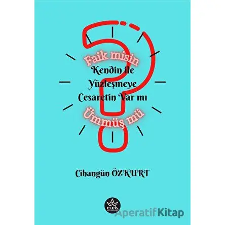 Faik misin Ümmüş mü? - Cihangün Özkurt - Elpis Yayınları