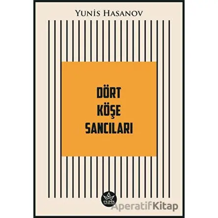 Dört Köşe Sancıları - Yunis Hasanov - Elpis Yayınları