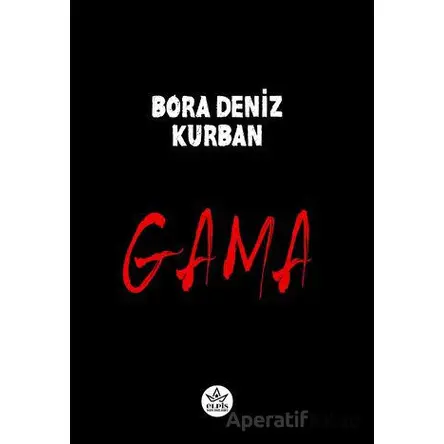 Gama - Bora Deniz Kurban - Elpis Yayınları