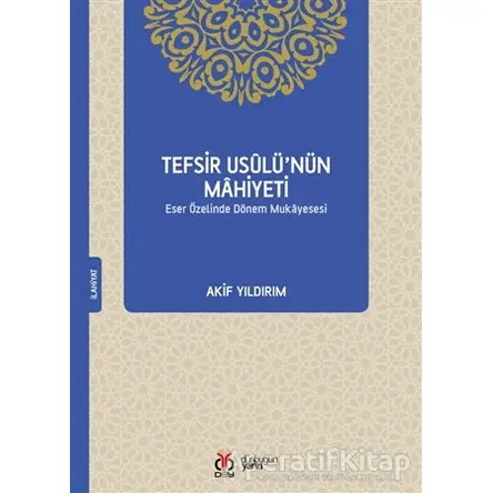 Tefsir Usulü’nün Mahiyeti - Akif Yıldırım - DBY Yayınları
