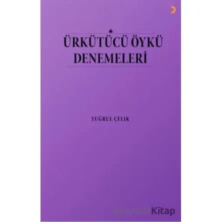 Ürkütücü Öykü Denemeleri - Tuğrul Çelik - Cinius Yayınları